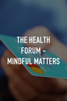 imagen: The Health Forum - Mindful Matters