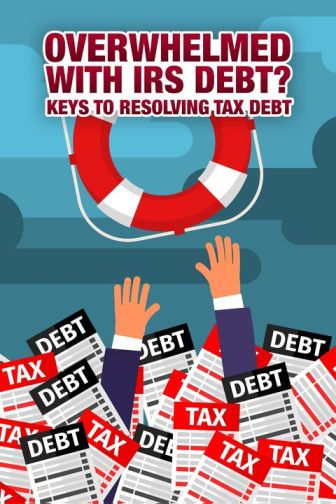 imagen: Overwhelmed with IRS Debt? Keys to Resolving Tax Debt